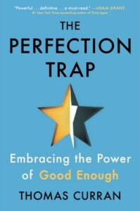 livre de référence sur le perfectionnisme "le piège de la perfection"- (1), le Professeur Thomas Curran